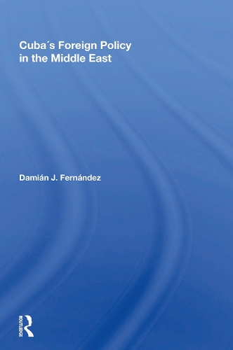 Cuba's Foreign Policy In The Middle East.