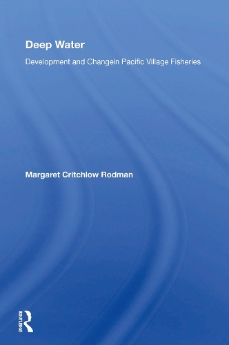Deep Water: Development And Change In Pacific Village Fisheries.