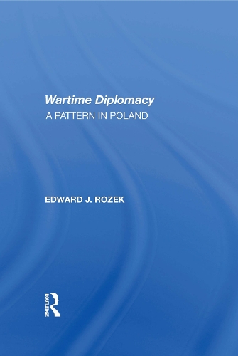 Allied Wartime Diplomacy: A Pattern In Poland.