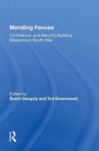 Mending Fences: Confidence- And Security-building Measures In South Asia.