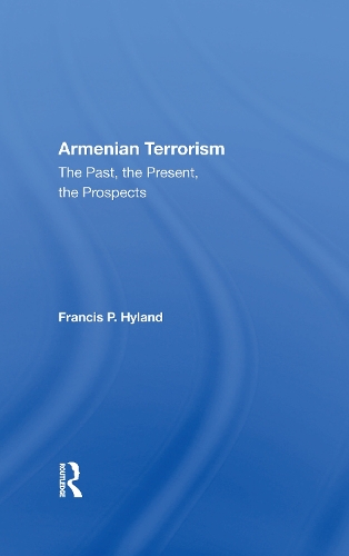 Armenian Terrorism: The Past, The Present, The Prospects.