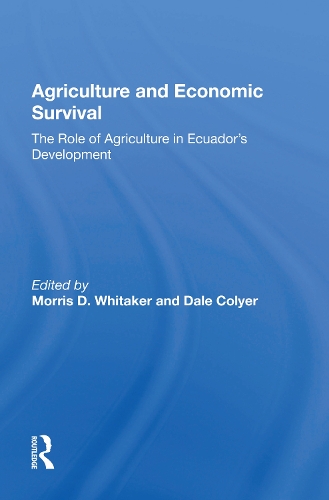 Agriculture And Economic Survival: The Role Of Agriculture In Ecuador's Development.