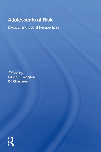 Adolescents At Risk: Medical and Social Perspectives.