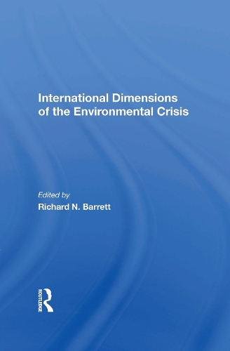 International Dimensions Of The Environmental Crisis.