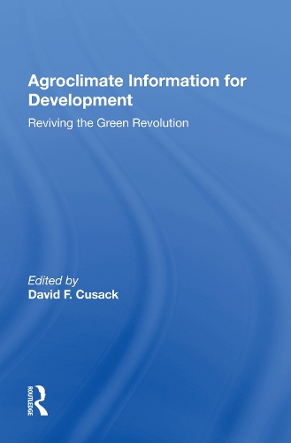 Agroclimate Information For Development: Reviving The Green Revolution.