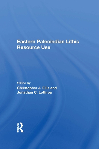 Eastern Paleoindian Lithic Resource Use.