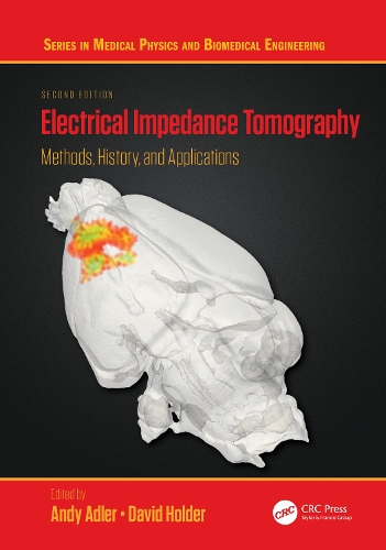 Electrical Impedance Tomography: Methods, History and Applications. 2nd edition