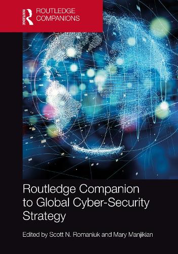 Routledge Companion to Global Cyber-Security Strategy.