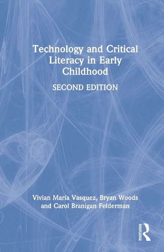 Technology and Critical Literacy in Early Childhood. 2nd edition
