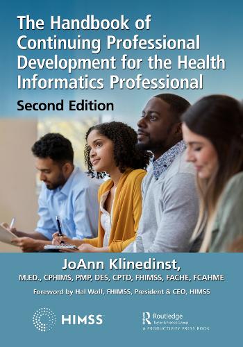 The Handbook of Continuing Professional Development for the Health Informatics Professional. 2nd edition