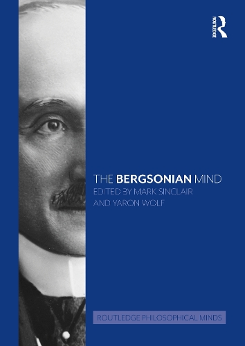 The Bergsonian Mind.