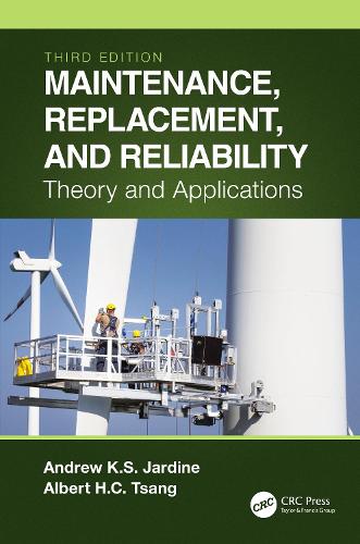 Maintenance, Replacement, and Reliability: Theory and Applications. 3rd edition