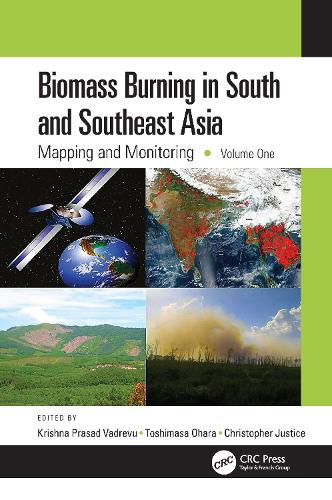 Biomass Burning in South and Southeast Asia: Mapping and Monitoring, Volume One.