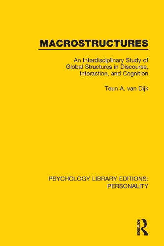 Macrostructures: An Interdisciplinary Study of Global Structures in Discourse, Interaction, and Cognition.