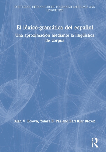 El lexico-gramatica del espanol: Una aproximacion mediante la lingueistica de corpus.