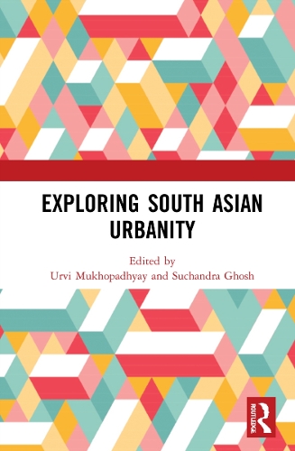Exploring South Asian Urbanity.