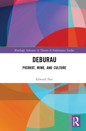 Deburau: Pierrot, Mime, and Culture.
