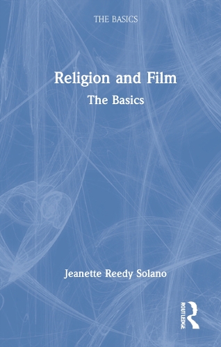 Religion and Film: The Basics.