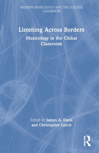 Listening Across Borders: Musicology in the Global Classroom.