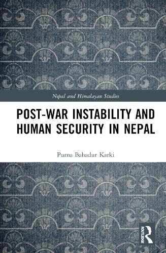 Post-War Instability and Human Security in Nepal.