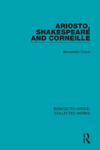 Ariosto, Shakespeare and Corneille.