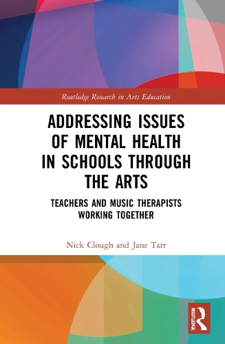 Addressing Issues of Mental Health in Schools through the Arts: Teachers and Music Therapists Working Together.