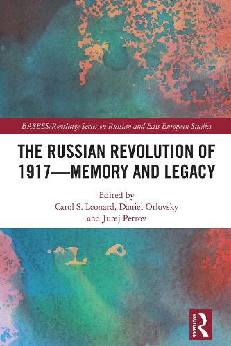 The Russian Revolution of 1917 - Memory and Legacy.