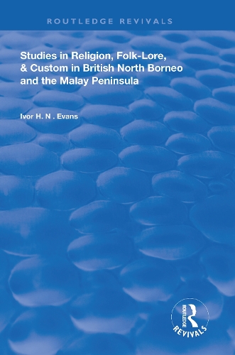 Studies in Religion, Folk-Lore, and Custom in British North Borneo and the Malay Peninsula.