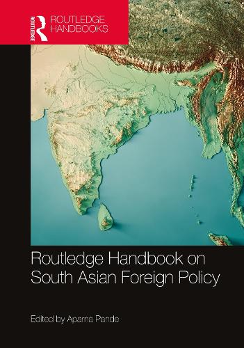 Routledge Handbook on South Asian Foreign Policy.