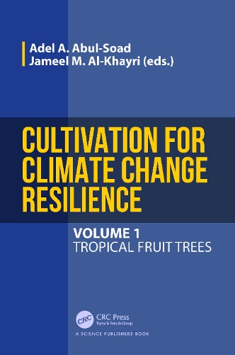 Cultivation for Climate Change Resilience, Volume 1: Tropical Fruit Trees.