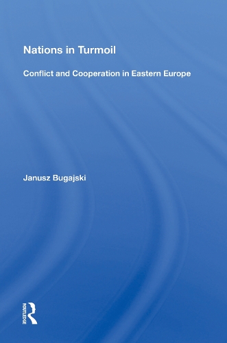 Nations In Turmoil: Conflict And Cooperation In Eastern Europe.