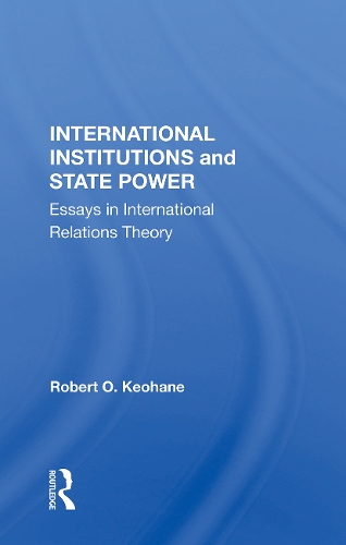 International Institutions And State Power: Essays In International Relations Theory.
