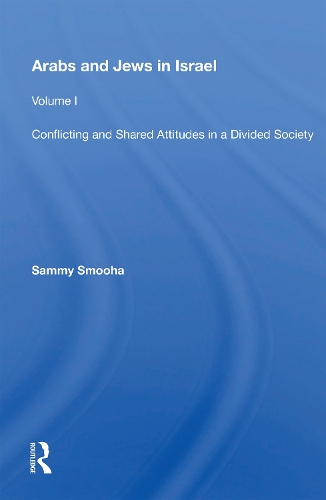 Arabs and Jews in Israel: Conflicting and Shared Attitudes in a Divided Society.