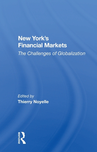 New York's Financial Markets: The Challenges Of Globalization.