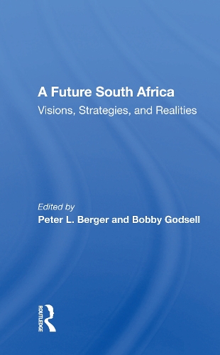 A Future South Africa: "Visions, Strategies, and Realities".