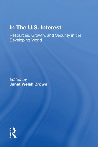 In The U.S. Interest: Resources, Growth, And Security In The Developing World.