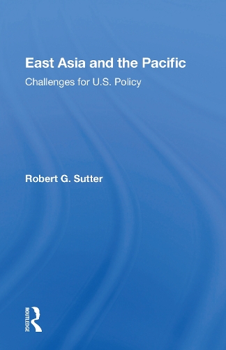 East Asia And The Pacific: Challenges For U.s. Policy.