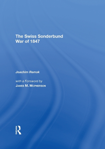 A Very Civil War: The Swiss Sonderbund War Of 1847.
