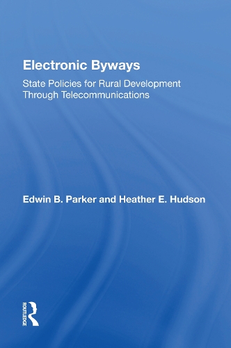 Electronic Byways: State Policies For Rural Development Through Telecommunications.