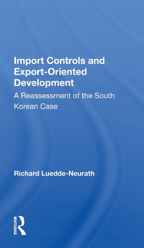 Import Controls And Export-oriented Development: A Reassessment Of The South Korean Case.