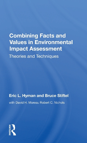 Combining Facts And Values In Environmental Impact Assessment: Theories And Techniques.