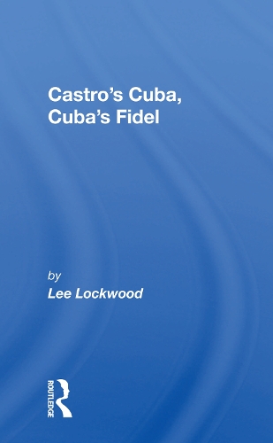 Castro's Cuba, Cuba's Fidel: Reprinted With A New Concluding Chapter.