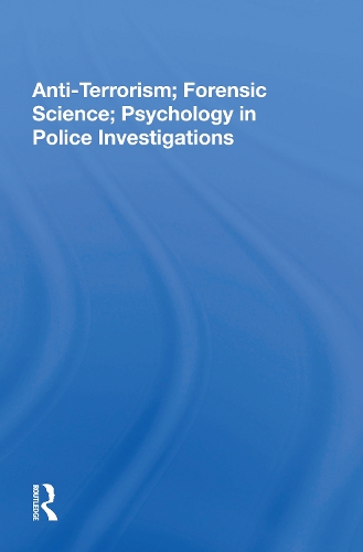 Anti-terrorism, Forensic Science, Psychology In Police Investigations.