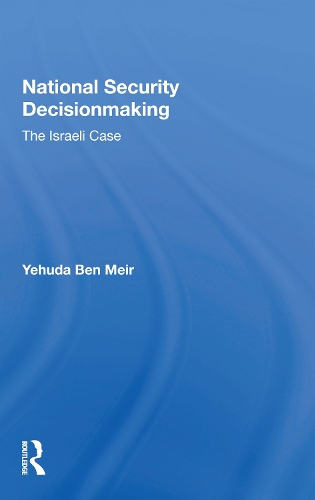 National Security Decisionmaking: The Israeli Case.