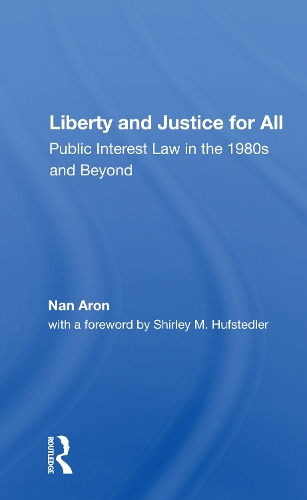 Liberty and Justice for All: Public Interest Law in the 1980s and Beyond.