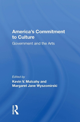 America's Commitment To Culture: Government And The Arts.