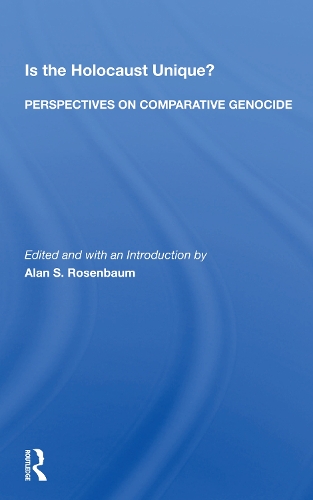 Is The Holocaust Unique? Perspectives On Comparative Genocide. 2nd edition