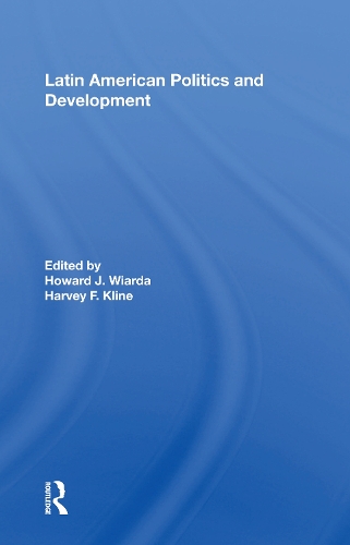 Latin American Politics And Development, Fifth Edition.