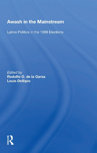 Awash in the Mainstream: Latino Politics in the 1996 Elections.