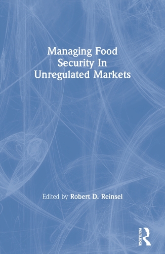 Managing Food Security In Unregulated Markets.